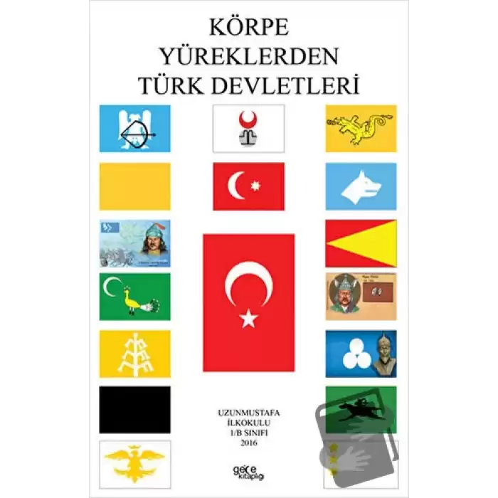 Körpe Yüreklerden Türk Devletleri