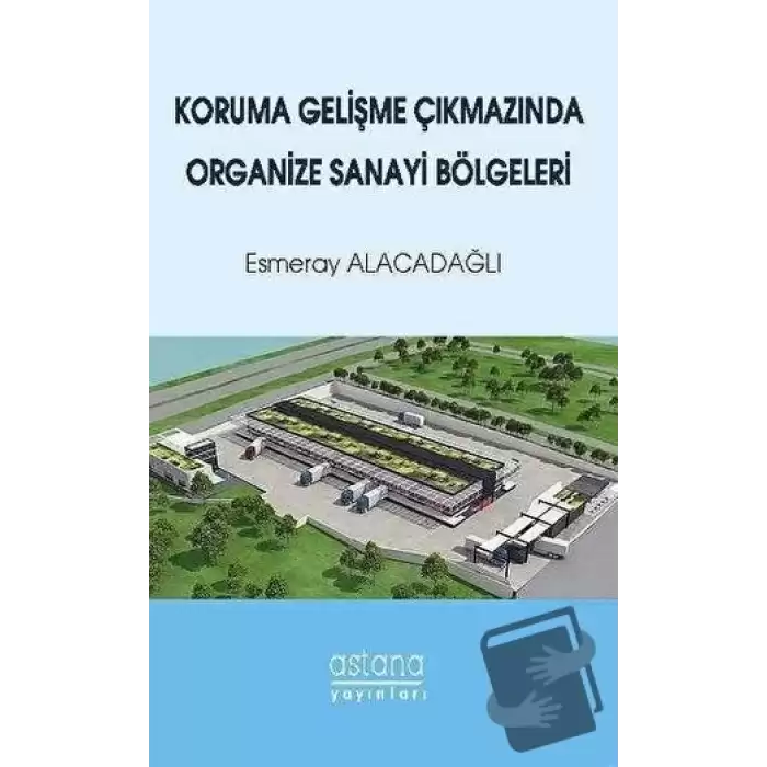 Koruma Gelişme Çıkmazında Organize Sanayi Bölgeleri