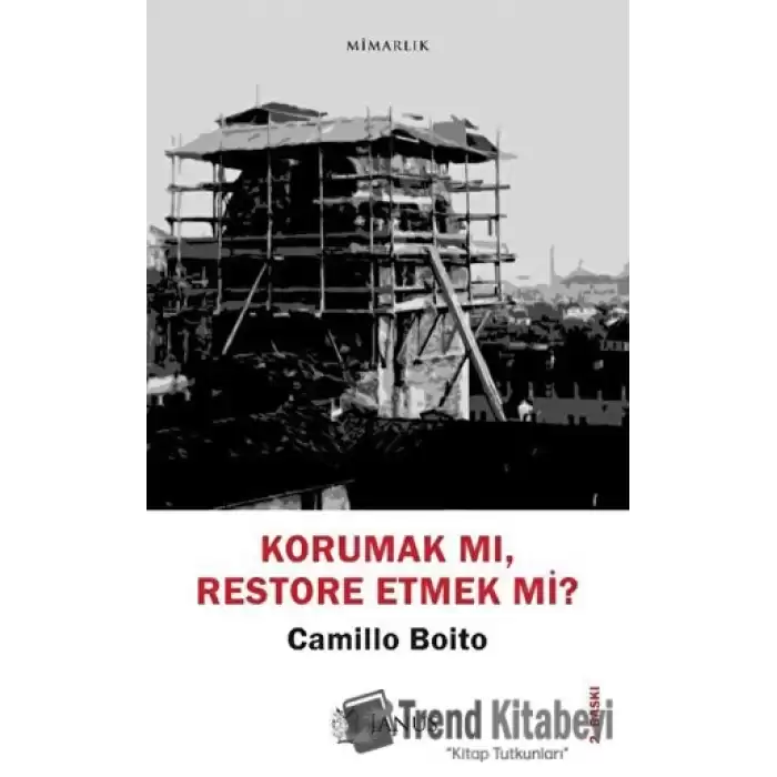 Korumak mı, Restore Etmek mi?