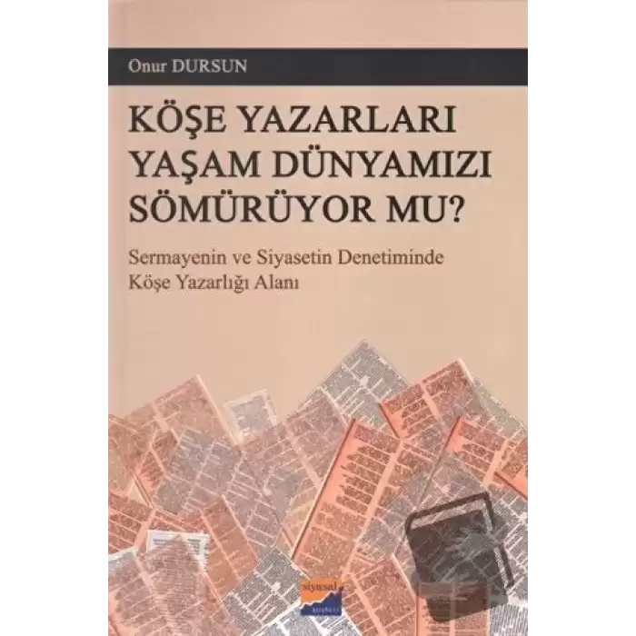 Köşe Yazarları Yaşam Dünyamızı Sömürüyor Mu?