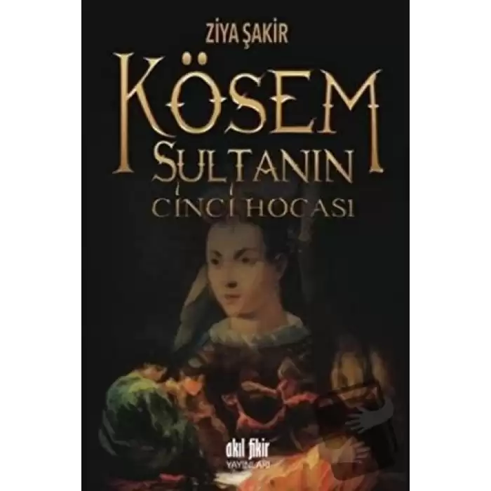 Kösem Sultanın Cinci Hocası