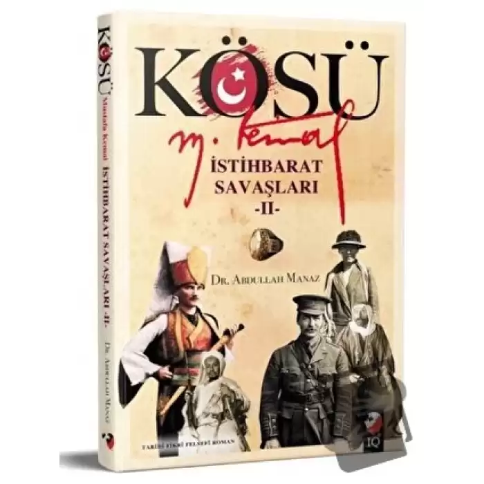 Kösü - Mustafa Kemal - İstihbarat Savaşları 2