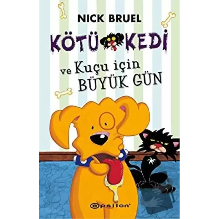 Kötü Kedi ve Kuçu İçin Büyük Gün (Ciltli)