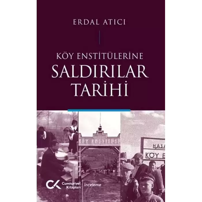 Köy Enstitülerine Saldırılar Tarihi