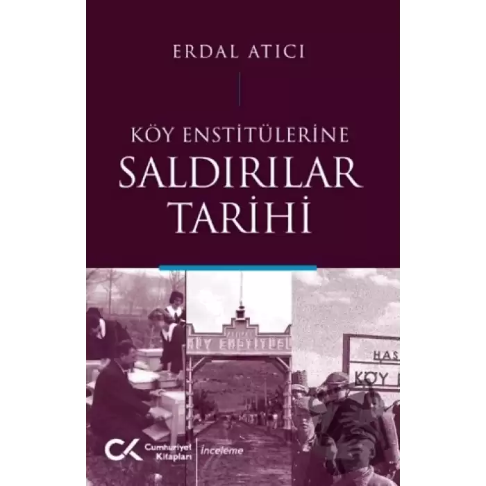 Köy Enstitülerine Saldırılar Tarihi