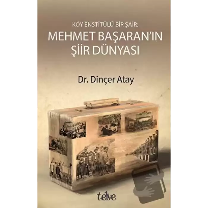 Köy Enstitülü Bir Şair: Mehmet Başaranın Şiir Dünyası