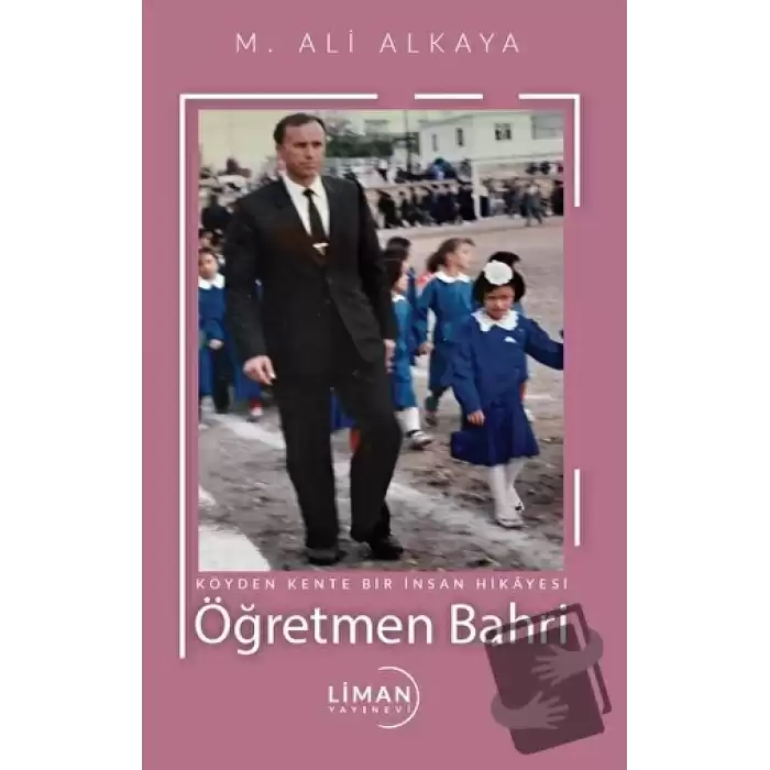 Köyden Kente Bir İnsanın Hikâyesi Öğretmen Bahri