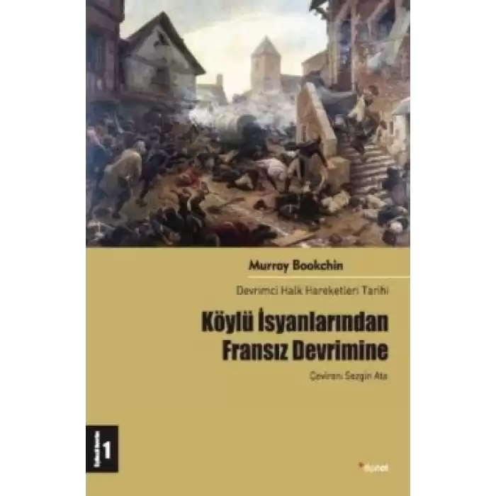 Köylü İsyanlarından Fransız Devrimine: Devrimci Halk Hareketleri Tarihi 1