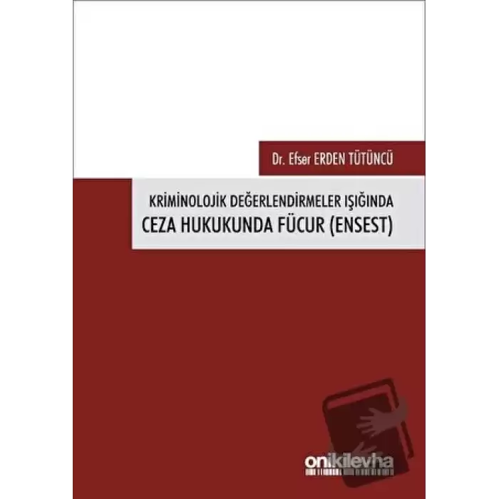 Kriminolojik Değerlendirmeler Işığında Ceza Hukukunda Fücur (Ensest)