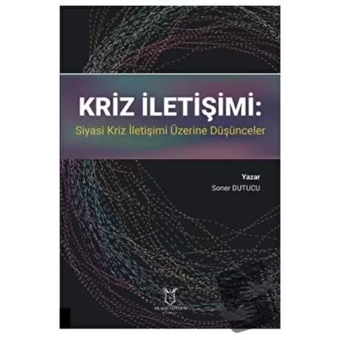 Kriz İletişimi: Siyasi Kriz İletişimi Üzerine Düşünceler