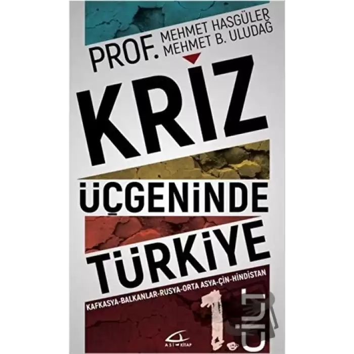 Kriz Üçgeninde Türkiye 1. Cilt