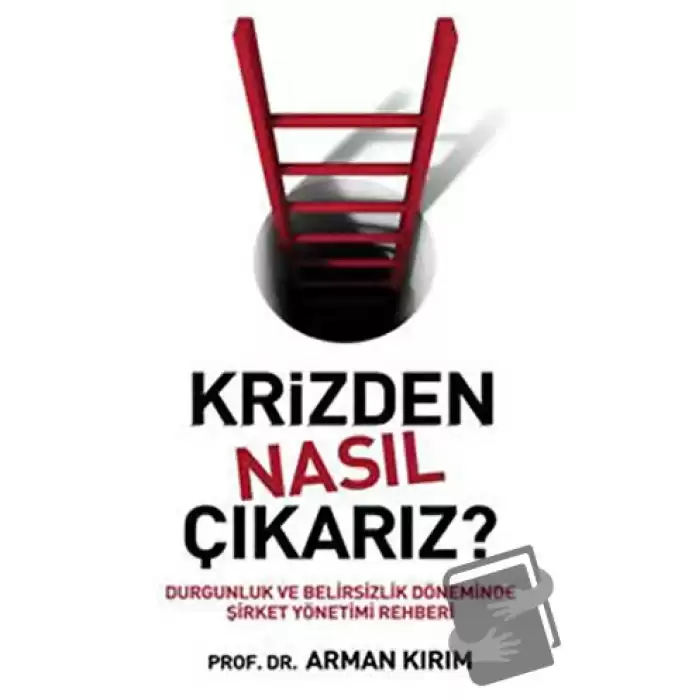 Krizden Nasıl Çıkarız?