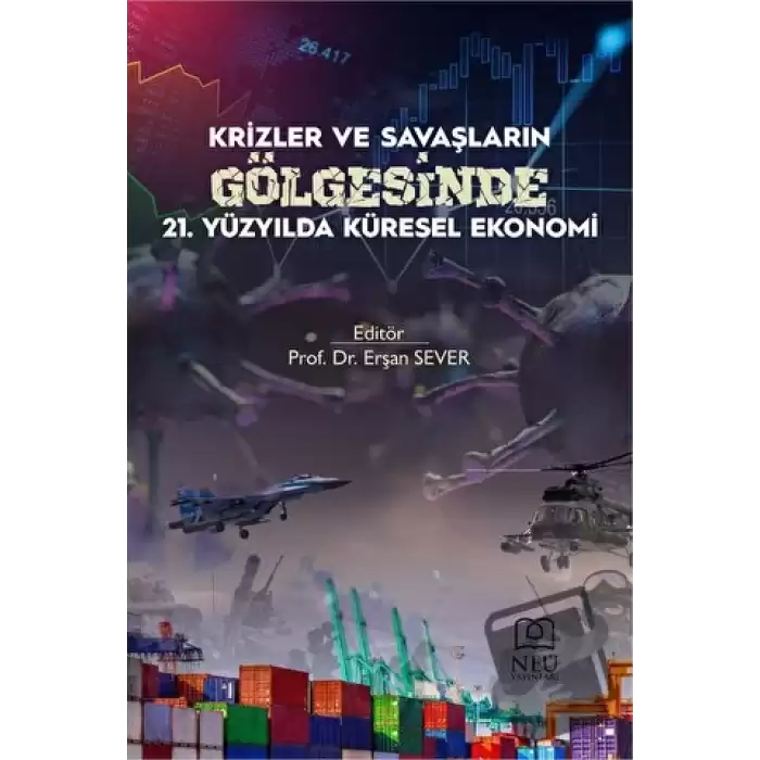 Krizler ve Savaşların Gölgesinde 21. Yüzyılda Küresel Ekonomi