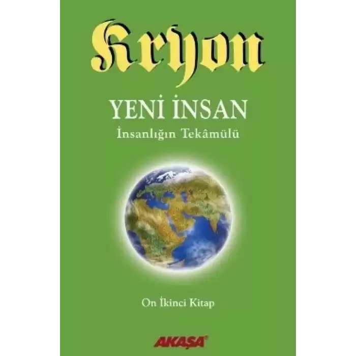 Kryon 12 - Yeni İnsan İnsanlığın Tekamülü