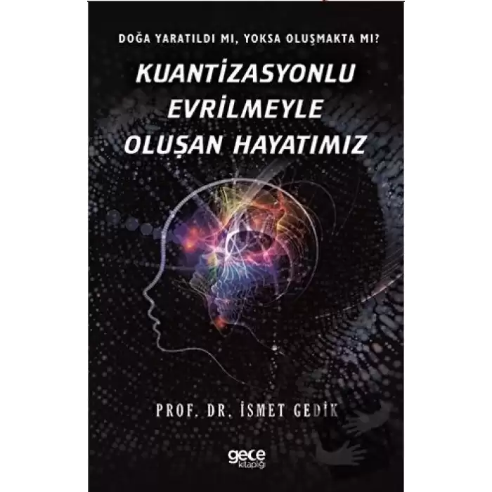 Kuantizasyonlu Evrilmeyle Oluşan Hayatımız