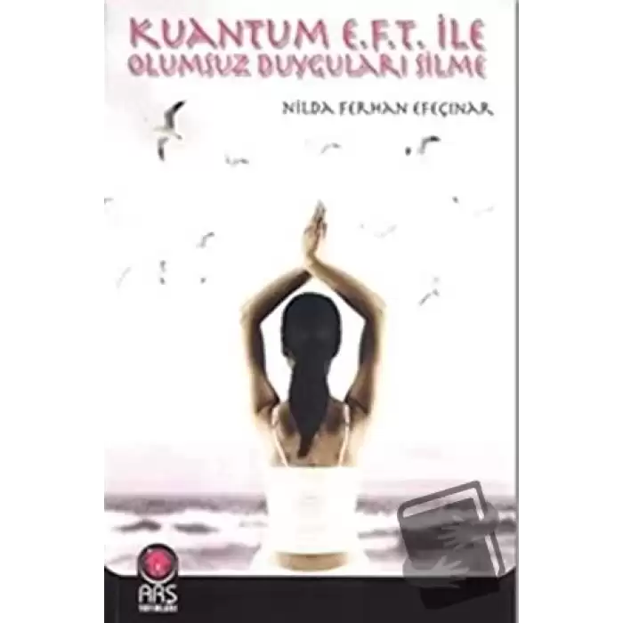 Kuantum E.F.T. İle Olumsuz Duyguları Silme