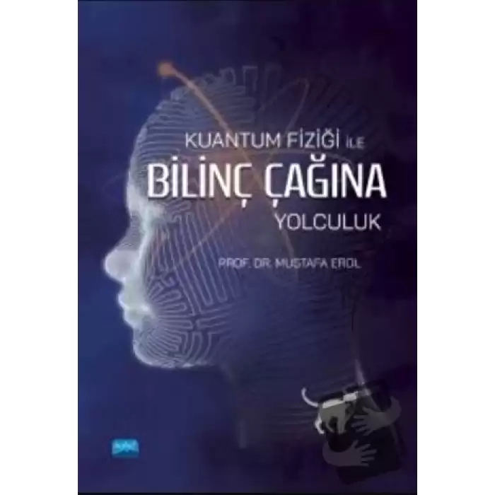 Kuantum Fiziği İle Bilinç Çağına Yolculuk