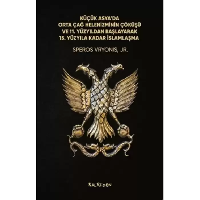 Küçük Asya’da Orta Çağ Helenizminin Çöküşü ve 11. Yüzyıldan Başlayarak 15. Yüzyıla Kadar İslamlaşma