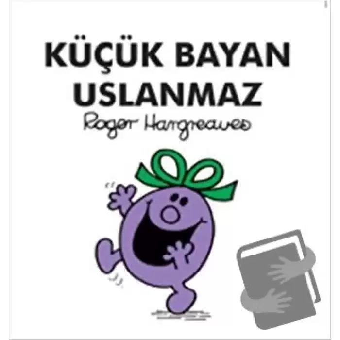 Küçük Bayan Uslanmaz