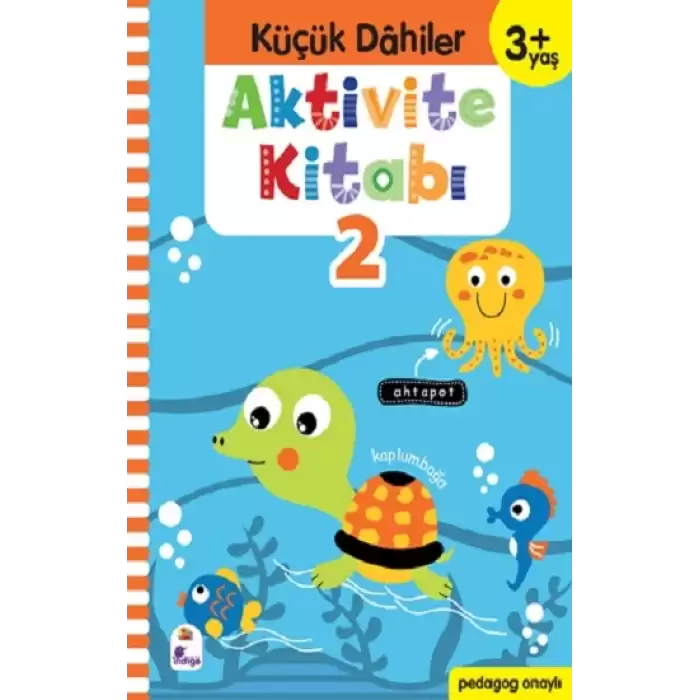 Küçük Dahiler Aktivite Kitabı 2 – 3+ Yaş (Pedagog Onaylı)