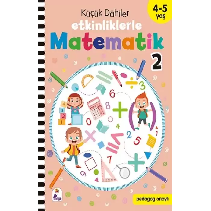 Küçük Dahiler – Etkinliklerle Matematik 2 (4-5 Yaş )