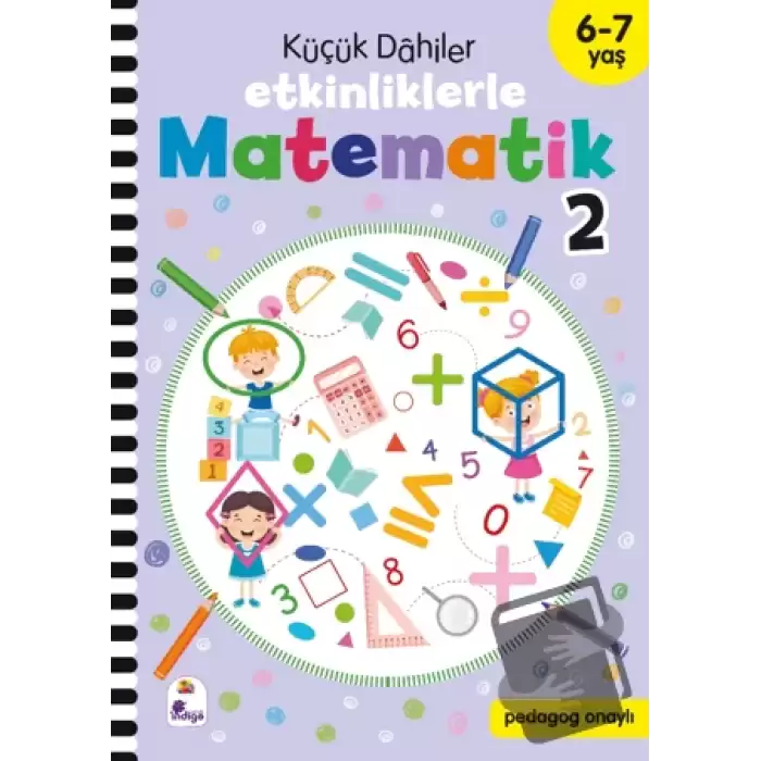 Küçük Dahiler – Etkinliklerle Matematik 2 (6-7 Yaş )