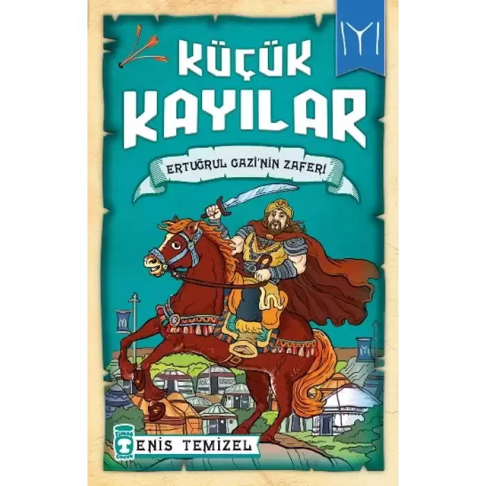 Küçük Kayılar - Ertuğrul Gazinin Zaferi