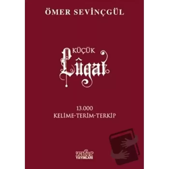 Küçük Lügat 13000 Kelime - Terim - Terkip