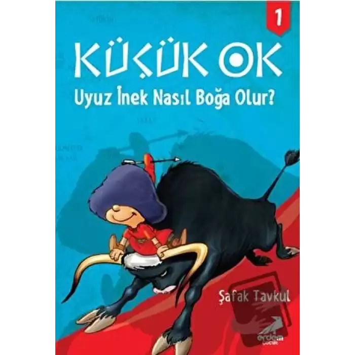 Küçük Ok 1 - Uyuz İnek Nasıl Boğa Olur?