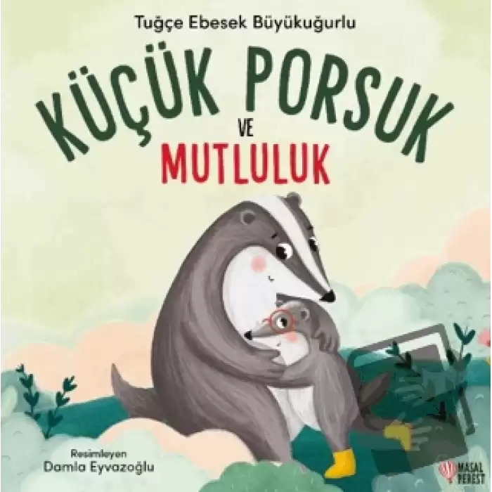 Küçük Porsuk ve Mutluluk