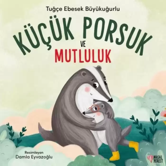 Küçük Porsuk ve Mutluluk