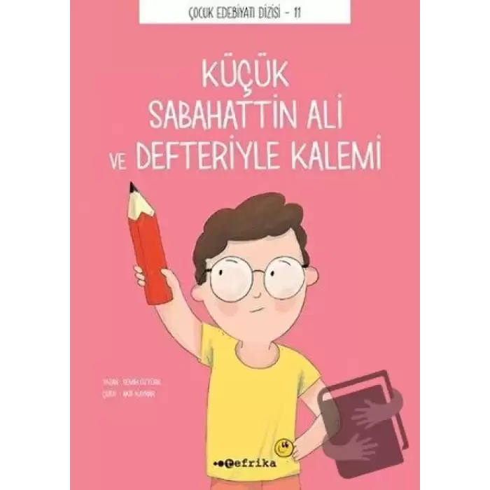 Küçük Sabahattin Ali ve Defteriyle Kalemi