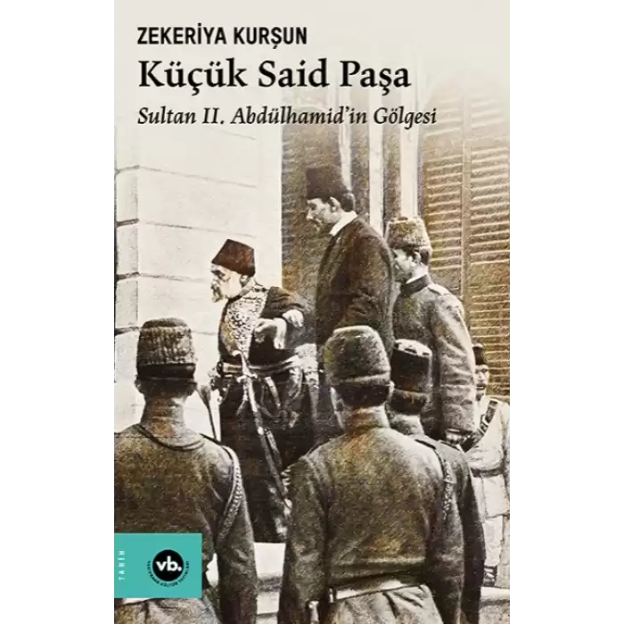 Küçük Said Paşa Sultan II. Abdülhamid’in Gölgesi