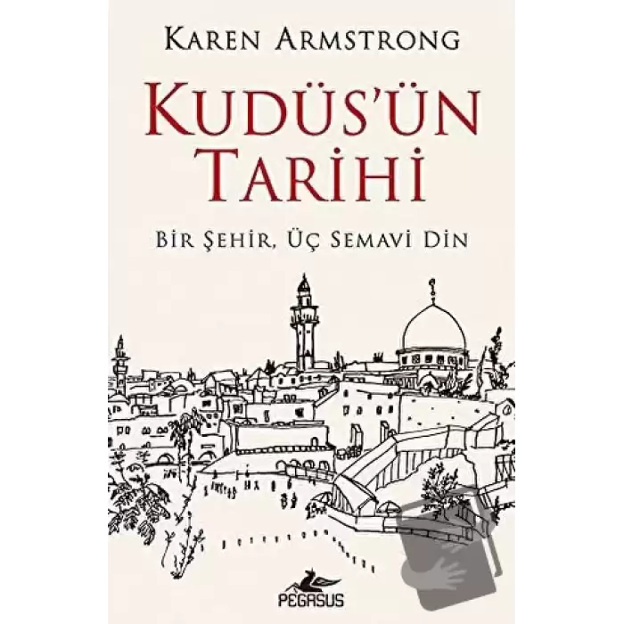 Kudüsün Tarihi: Bir Şehir Üç Semavi Din