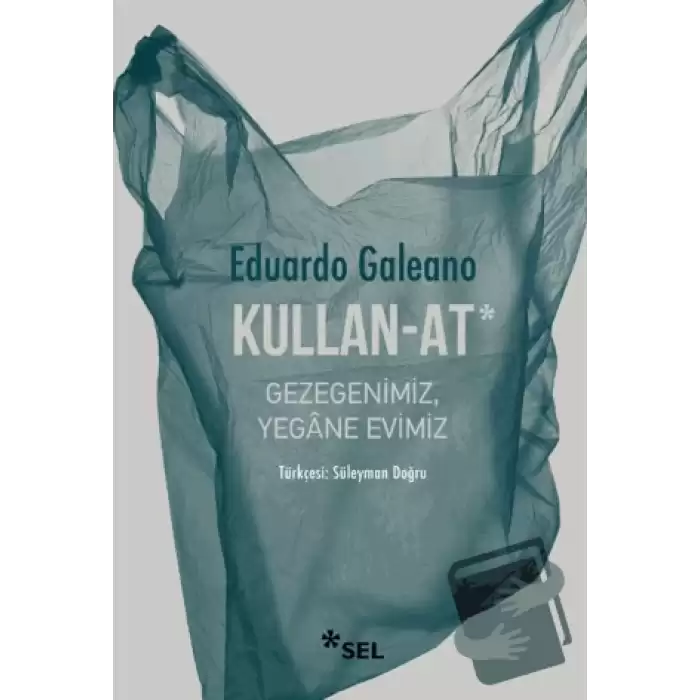 Kullan - At: Gezegenimiz, Yegane Evimiz