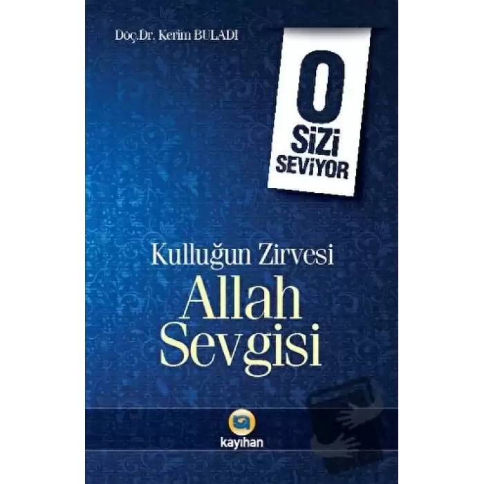 Kulluğun Zirvesi Allah Sevgisi : O Sizi Seviyor