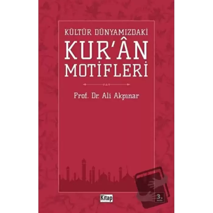 Kültür Dünyamızdaki Kuran Motifleri