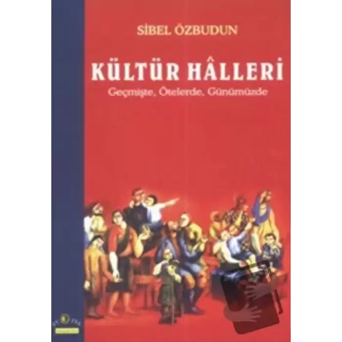 Kültür Halleri Geçmişte, Ötelerde, Günümüzde