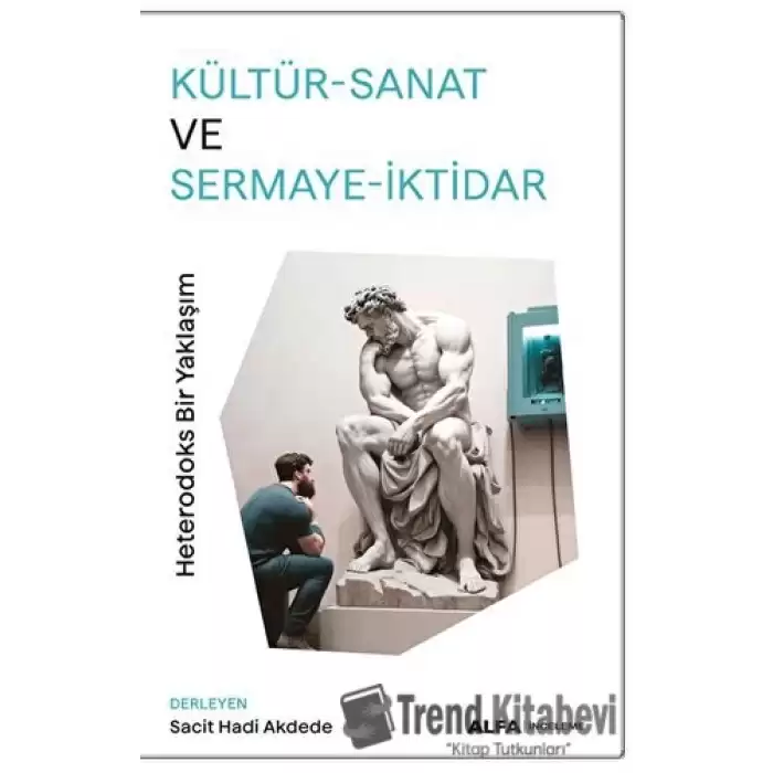 Kültür - Sanat ve Sermaye - iktidar