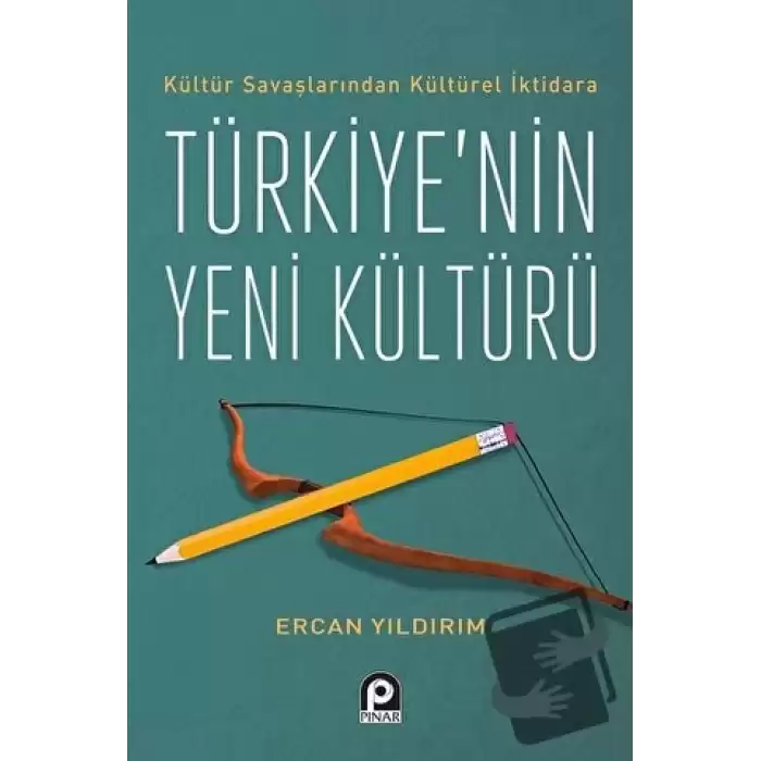 Kültür Savaşlarından Kültürel İktidara Türkiyenin Yeni Kültürü