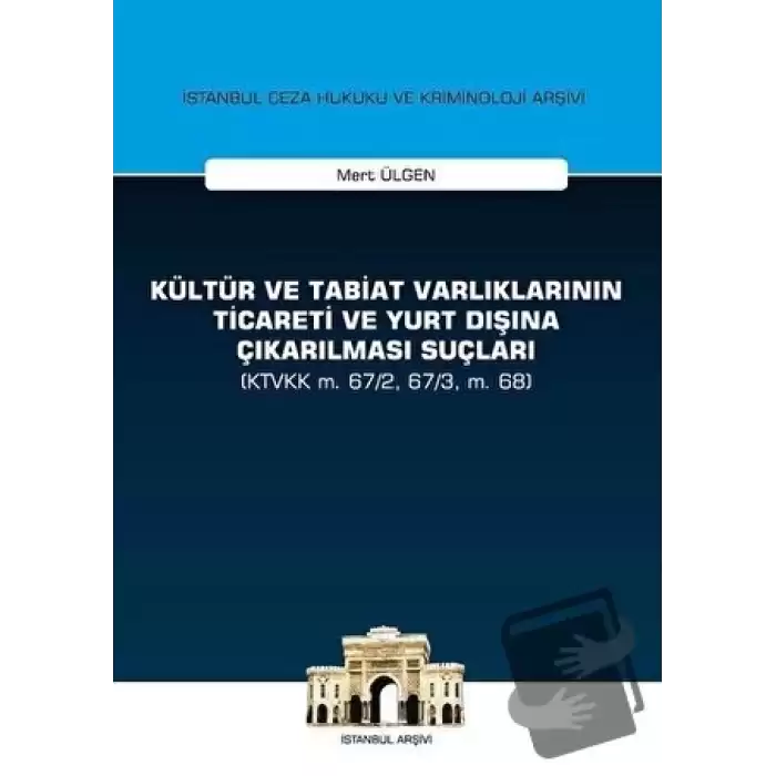 Kültür ve Tabiat Varlıklarının Ticareti ve Yurt Dışına Çıkarılması Suçları