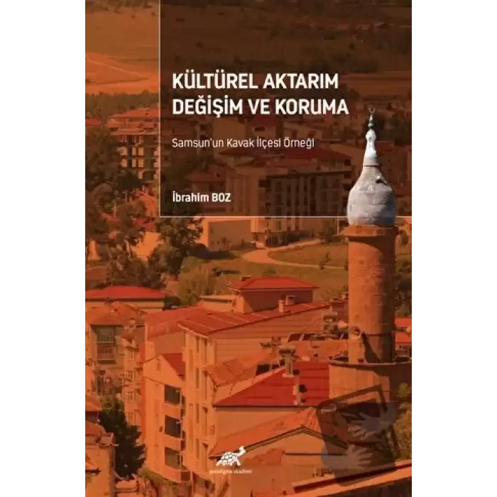 Kültürel Aktarım Değişim ve Koruma Samsun’un Kavak İlçesi Örneği