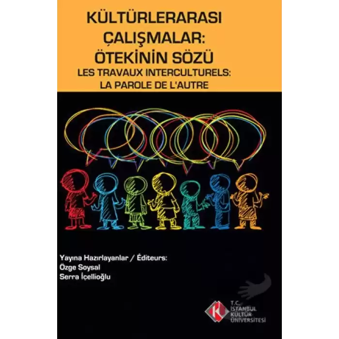 Kültürlerarası Çalışmalar : Ötekinin Sözü / Les Travaux Interculturels : La Parole de LAutre