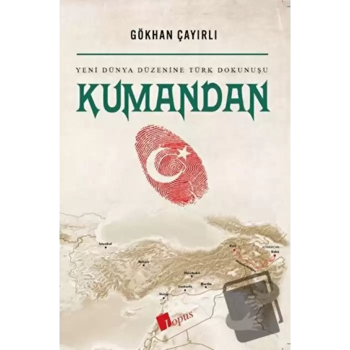 Kumandan Yeni Dünya Düzenine Türk Dokunuşu