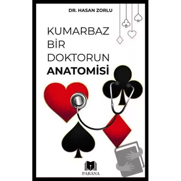 Kumarbaz Bir Doktorun Anatomisi