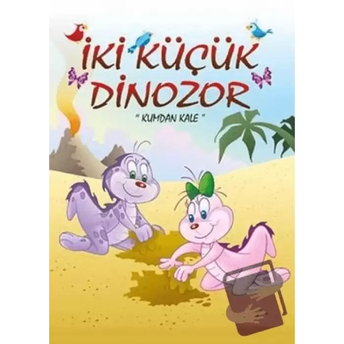 Kumdan Kale - İki Küçük Dinozor