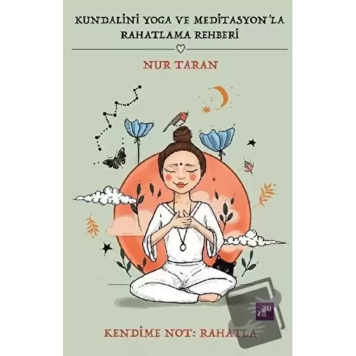 Kundalini Yoga ve Meditasyonla Rahatlama Rehberi