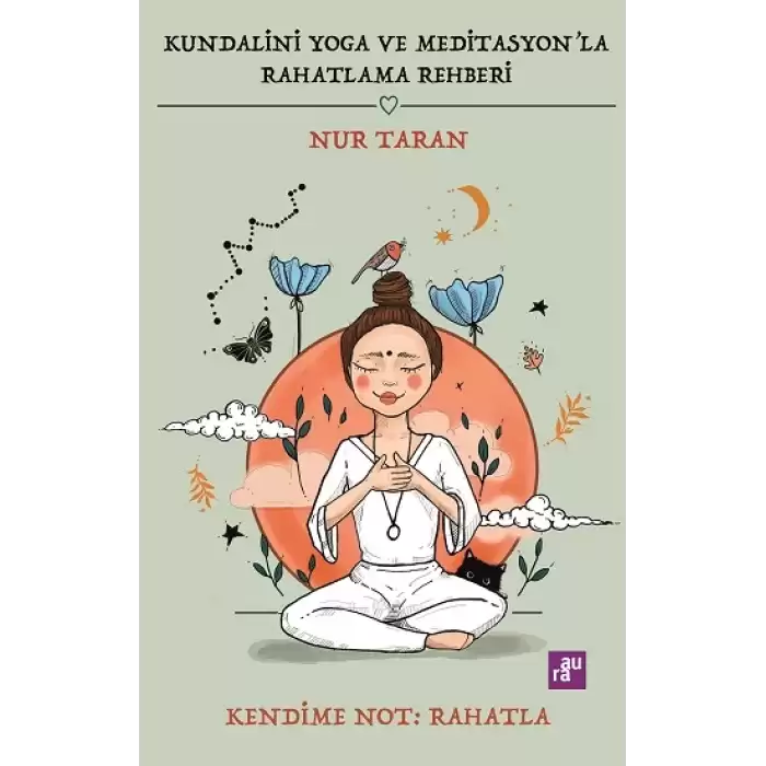 Kundalini Yoga Ve Meditasyon’la Rahatlama Rehberi