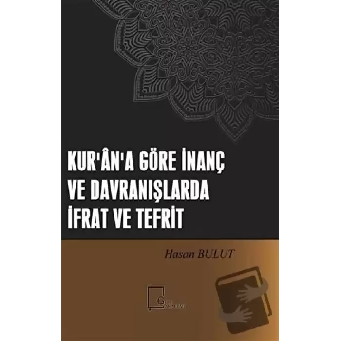 Kurana Göre İnanç ve Davranışlarda İfrat ve Tefrit