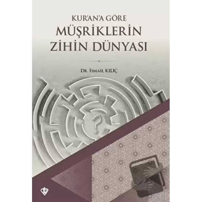 Kurana Göre Müşriklerin Zihin Dünyası